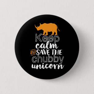 Behalten Sie Ruhe, das Chubby Unicornrhino-Tier zu Button