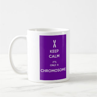 BEHALTEN Sie RUHE, die es nur ein CHROMOSOM ist Kaffeetasse