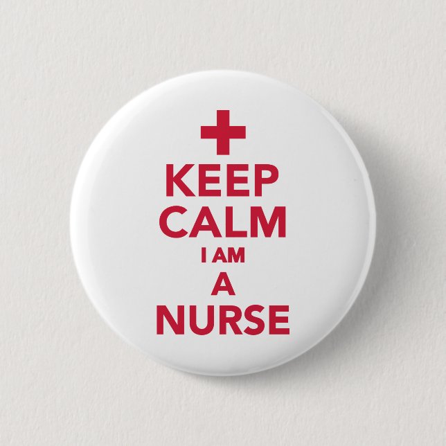 Behalten Sie Ruhe, die ich eine Krankenschwester Button (Vorderseite)