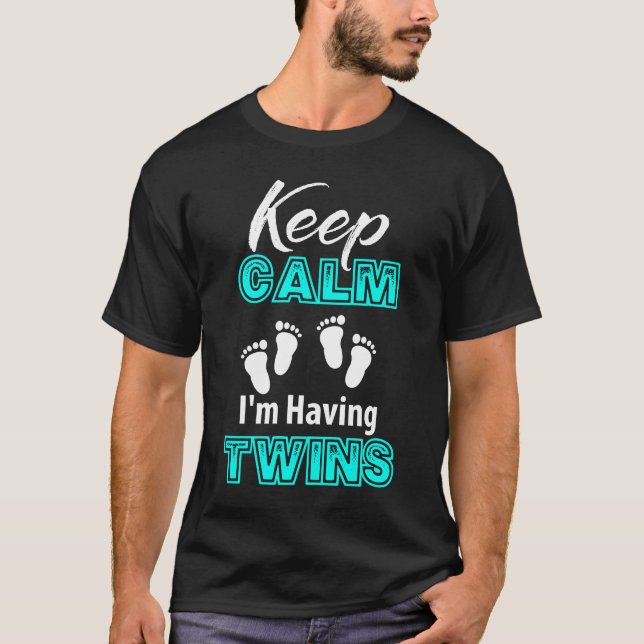 Behalten Sie Ruhe, die ich Zwillinge habe, Mama T-Shirt (Vorderseite)