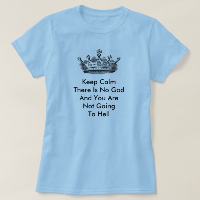 Behalten Sie Ruhe dort ist kein Gott T-Shirt (Design vorne)
