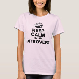 Behalten Sie Ruhe, ich sind Introvert T-Shirt