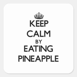 Behalten Sie Ruhe, indem Sie Ananas essen Quadratischer Aufkleber