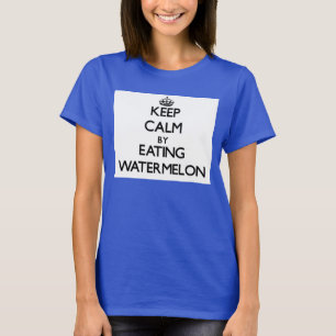 Behalten Sie Ruhe, indem Sie Wassermelone essen T-Shirt