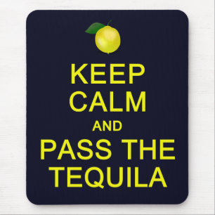 Behalten Sie Ruhe u. führen Sie das Tequila Mousepad