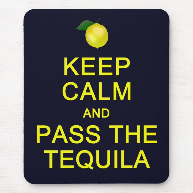 Behalten Sie Ruhe u. führen Sie das Tequila Mousepad (Vorne)