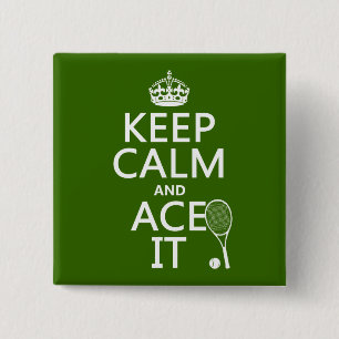 Behalten Sie Ruhe und Ace sie (Tennis) (in Button