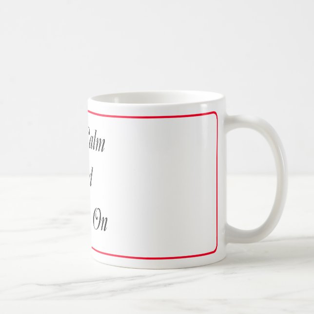Behalten Sie Ruhe und Austen auf Tasse (Rechts)