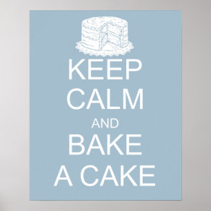 Behalten Sie Ruhe und backen Sie einen Kuchen auf Poster