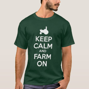 Behalten Sie Ruhe und Bauernhof auf T-Shirt