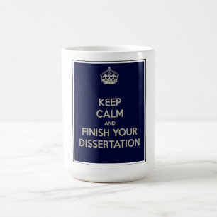 Behalten Sie Ruhe und beenden Sie Ihre Abhandlung! Kaffeetasse