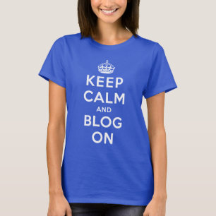 Behalten Sie Ruhe und Blog an T-Shirt