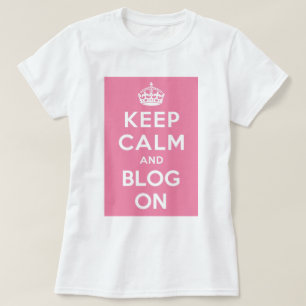 Behalten Sie Ruhe und Blog an T-Shirt