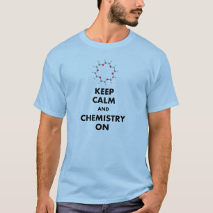 Behalten Sie Ruhe und Chemie an T-Shirt