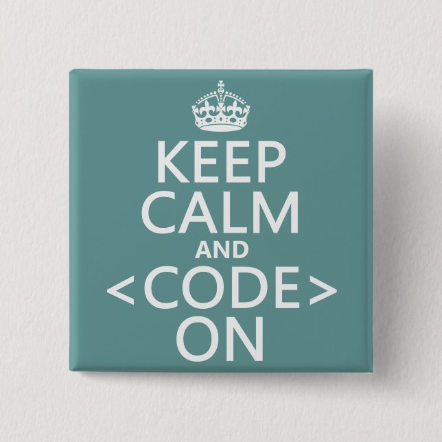 Behalten Sie Ruhe und <Code> Auf - allen Farben Button (Vorderseite)