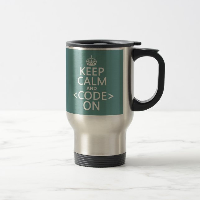 Behalten Sie Ruhe und <Code> Auf - allen Farben Reisebecher (Rechts)