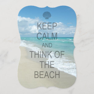 Behalten Sie Ruhe und denken Sie an den Strand Einladung