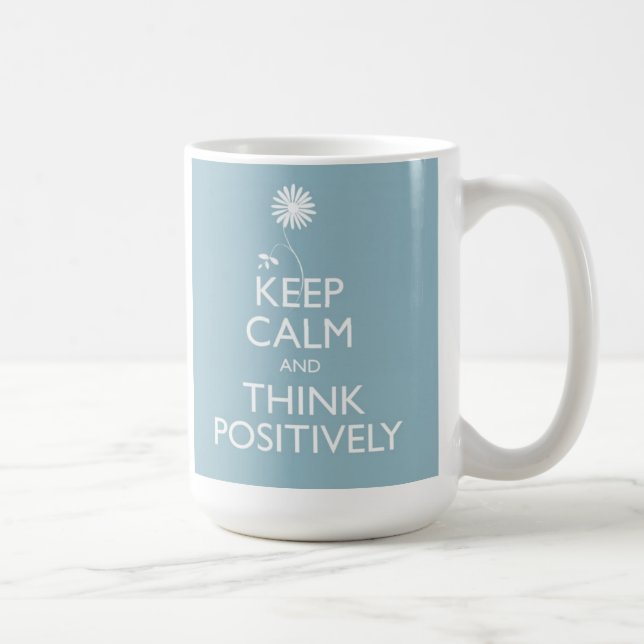 Behalten Sie Ruhe und denken Sie positiv Tasse (Rechts)