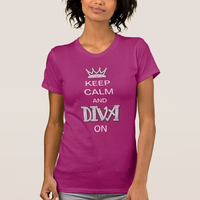 Behalten Sie Ruhe und Diva an T-Shirt (Vorderseite)