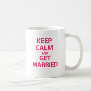 Behalten Sie Ruhe und erhalten Sie verheiratet Kaffeetasse