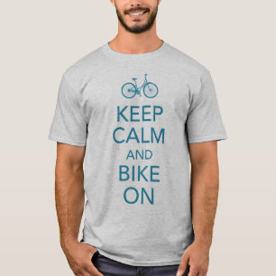 Behalten Sie Ruhe und Fahrrad auf Shirt