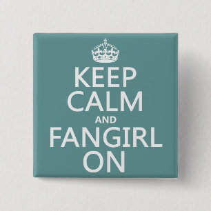 Behalten Sie Ruhe und Fangirl auf (in allen Button