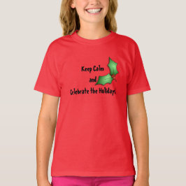 Behalten Sie Ruhe und feiern Sie den T - Shirt der