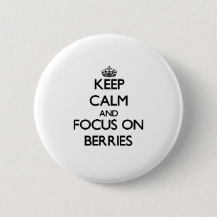 Behalten Sie Ruhe und Fokus auf Beeren Button