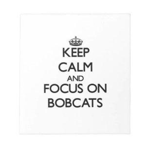 Behalten Sie Ruhe und Fokus auf Bobcats Notizblock