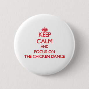 Behalten Sie Ruhe und Fokus auf dem Huhn-Tanz Button