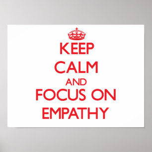 Behalten Sie Ruhe und Fokus auf EMPATHIE Poster