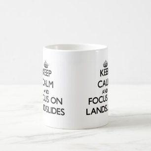 Behalten Sie Ruhe und Fokus auf Erdrutschen Kaffeetasse