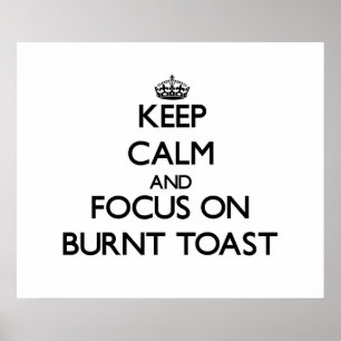 Behalten Sie Ruhe und Fokus auf gebranntem Toast Poster