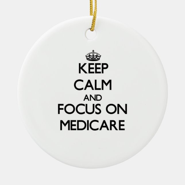Behalten Sie Ruhe und Fokus auf Medicare Keramikornament (Vorne)