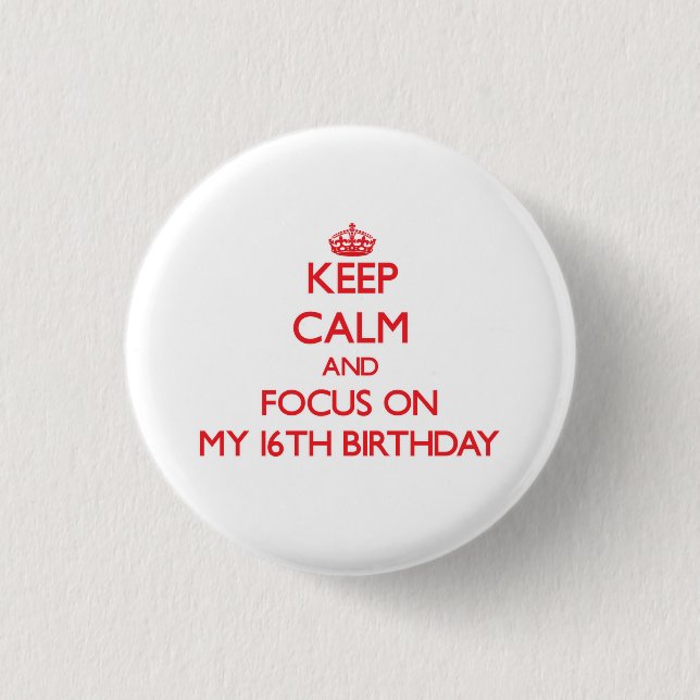 Behalten Sie Ruhe und Fokus auf meinem 16. Button (Vorderseite)