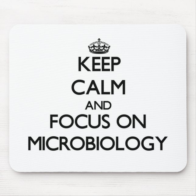 Behalten Sie Ruhe und Fokus auf Mikrobiologie Mousepad (Vorne)