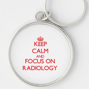 Behalten Sie Ruhe und Fokus auf Radiologie Schlüsselanhänger