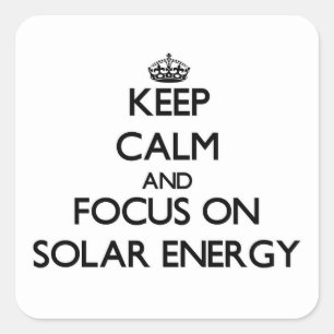 Behalten Sie Ruhe und Fokus auf Sonnenenergie Quadratischer Aufkleber