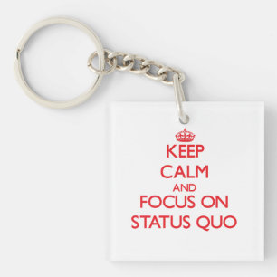 Behalten Sie Ruhe und Fokus auf Status Quo Schlüsselanhänger