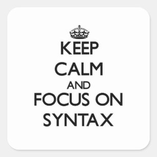 Behalten Sie Ruhe und Fokus auf Syntax Quadratischer Aufkleber