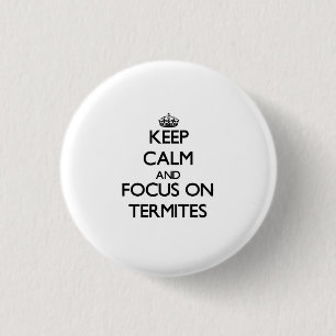 Behalten Sie Ruhe und Fokus auf Termiten Button