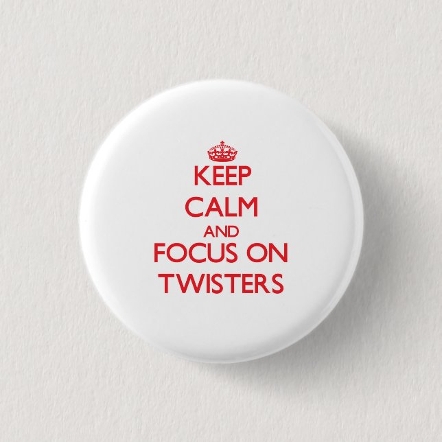 Behalten Sie Ruhe und Fokus auf Twisters Button (Vorderseite)