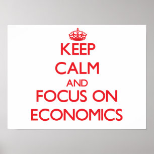 Behalten Sie Ruhe und Fokus auf WIRTSCHAFT Poster