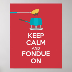 Behalten Sie Ruhe und Fondue auf Plakat-Druck Poster