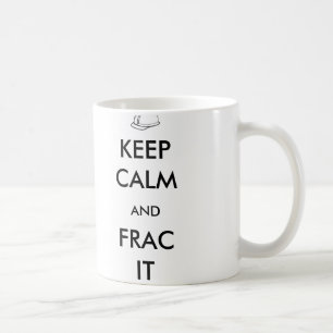 Behalten Sie Ruhe und Frac es Tasse