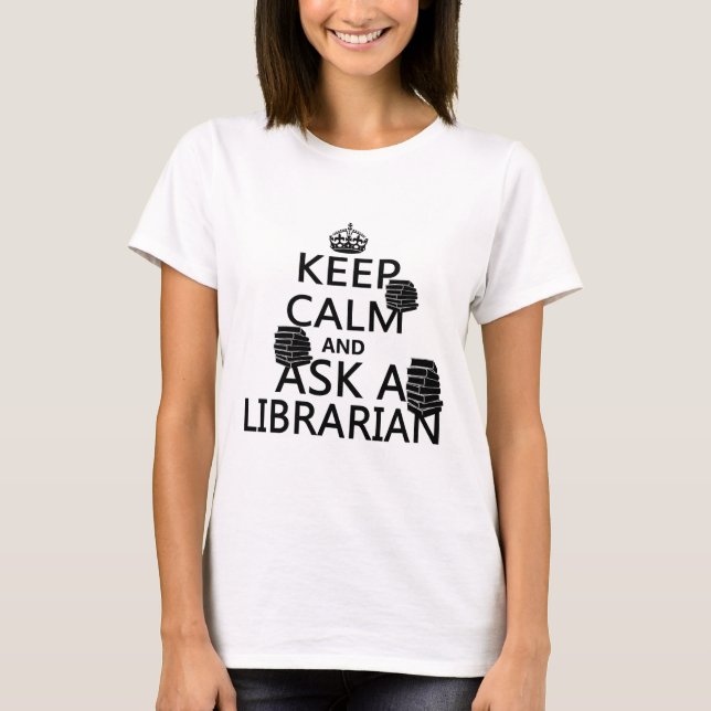 Behalten Sie Ruhe und fragen Sie einen T-Shirt (Vorderseite)