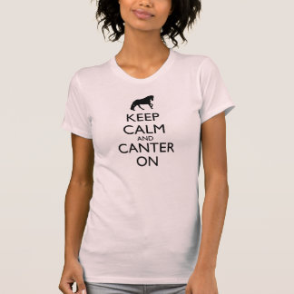Behalten Sie Ruhe und galoppieren Sie an langsam T-Shirt