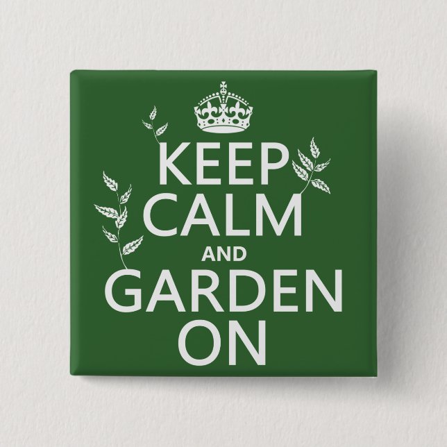 Behalten Sie Ruhe und Garten an - alle Farben Button (Vorderseite)