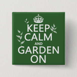 Behalten Sie Ruhe und Garten an - alle Farben Button