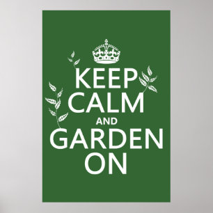 Behalten Sie Ruhe und Garten an - alle Farben Poster